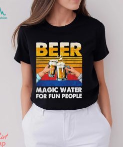 Beer magic water for fun people vintage shirt