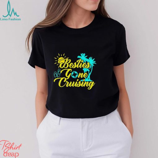 Besties Gone Cruise Matching Girl Trip Cruising Vacation Shirt