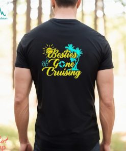 Besties Gone Cruise Matching Girl Trip Cruising Vacation Shirt