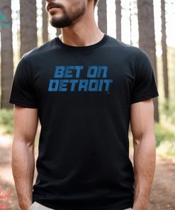 Bet On Detroit Shirt
