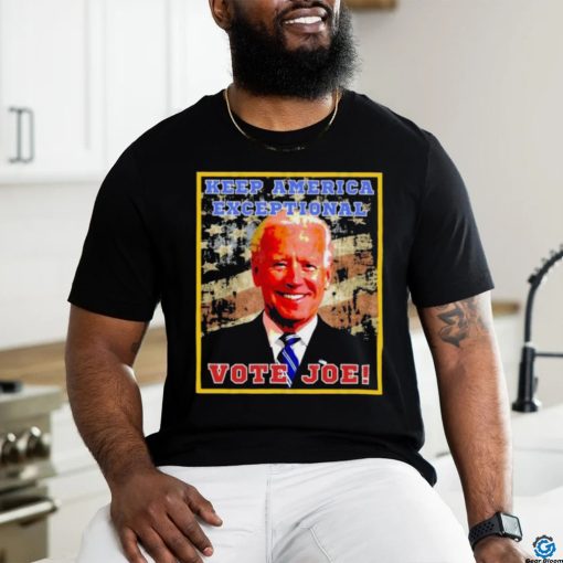 Biden Keep America Exceptional – Vote Joe Shirt