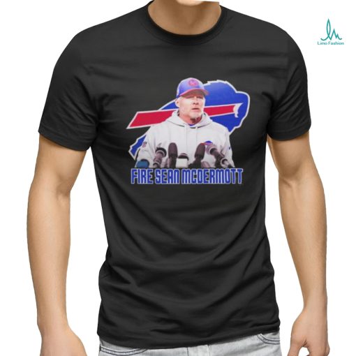 Bills Fire Sean Mcdermott T shirt