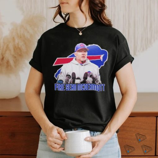 Bills Fire Sean Mcdermott T shirt