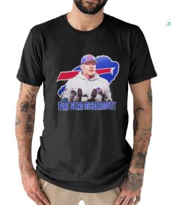 Bills Fire Sean Mcdermott T shirt