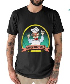 Bjorn to be wild Swedish chef shirt