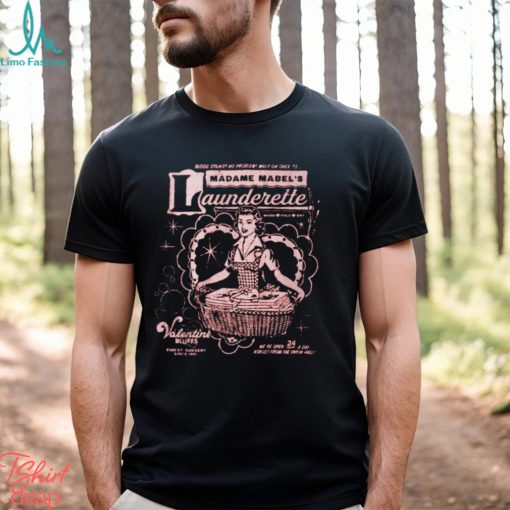 Blood stain no problem walk on over to madame mabel’s launderette Valentine shirt