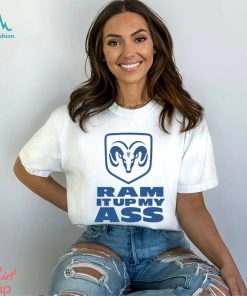 Blue Ram It Up My Ass Shirt
