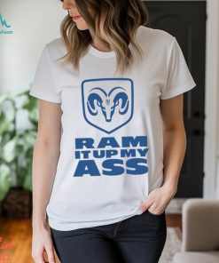 Blue Ram It Up My Ass Shirt