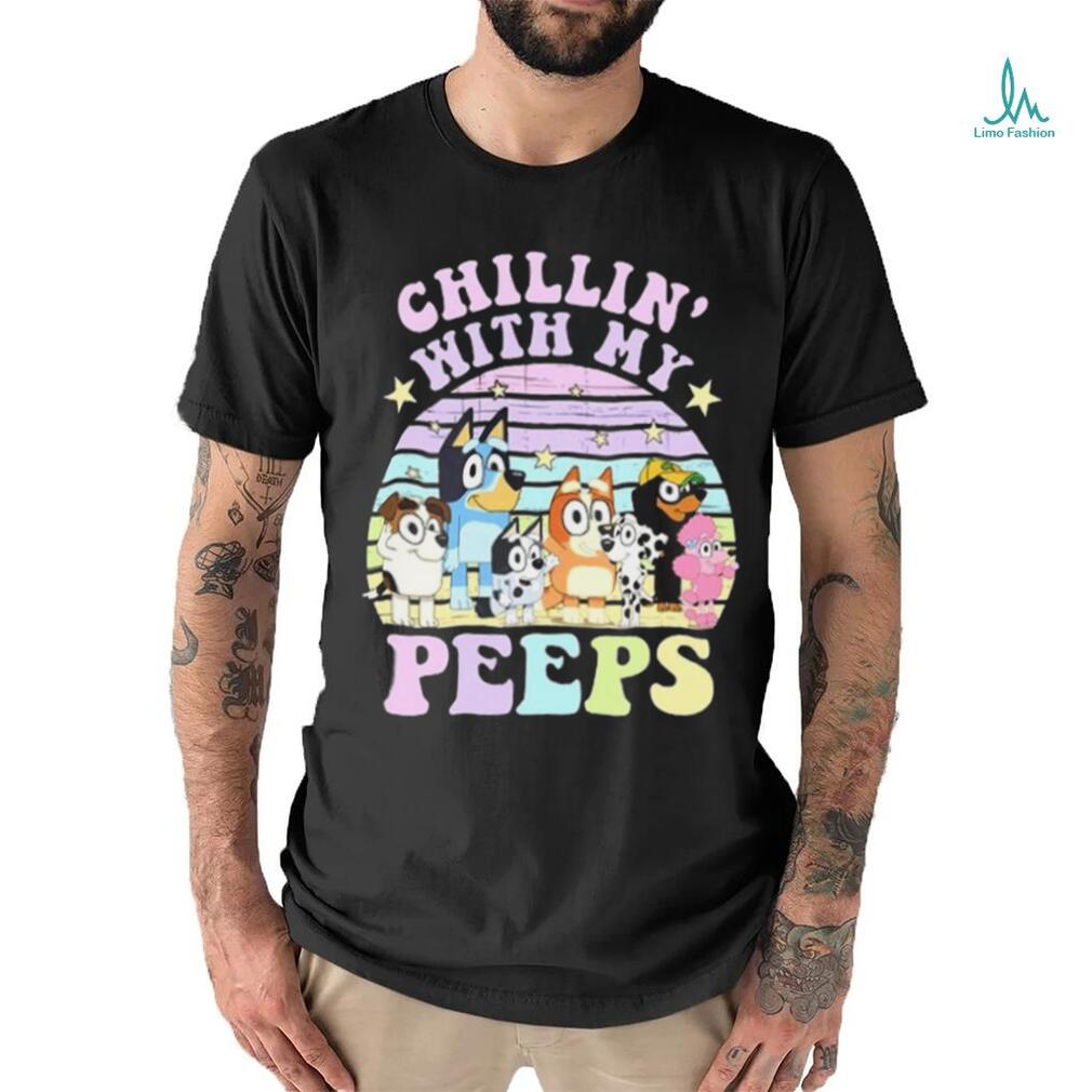 Bluey Chillin’ With My Peeps T Shirt Bluey Chillin’ With My Peeps T Shirt
