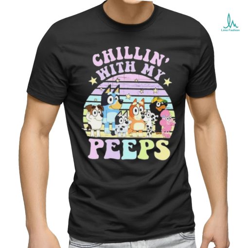 Bluey Chillin’ With My Peeps T Shirt