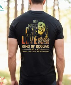 Bob Marley One Love King Of Reggae 1945 – 2024 Thank You For The Memories T Shirt