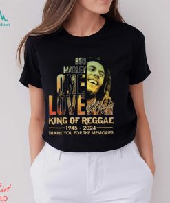 Bob Marley One Love King Of Reggae 1945 – 2024 Thank You For The Memories T Shirt