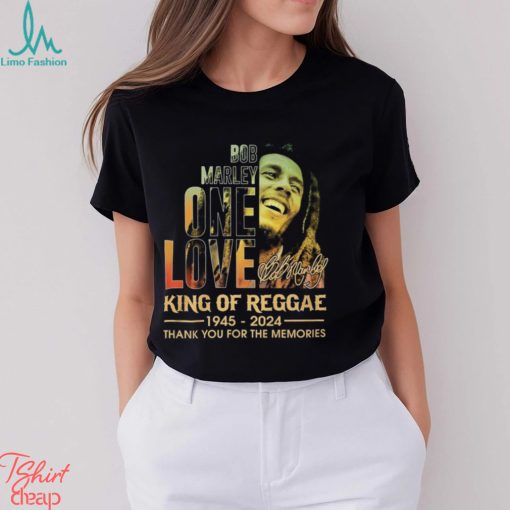 Bob Marley One Love King Of Reggae 1945 – 2024 Thank You For The Memories T Shirt