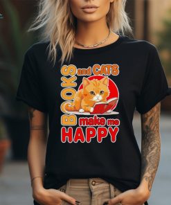 Books and cats make me happy funny shirt