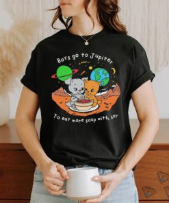 Boys Go To Jupiter to Eat More Soup With Her shirt