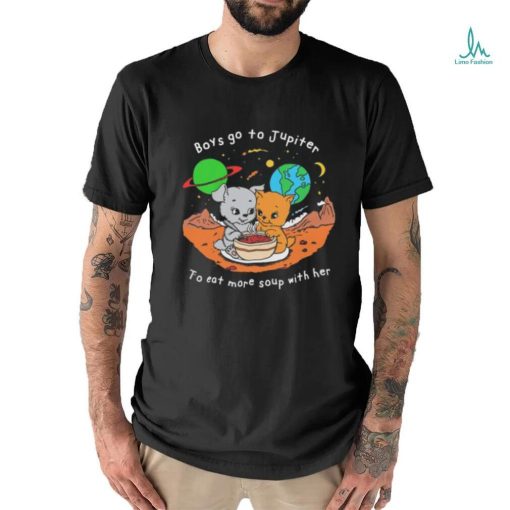 Boys Go To Jupiter to Eat More Soup With Her shirt