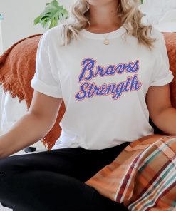 Braves Strength New Shirt