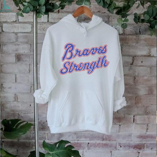 Braves Strength New Shirt