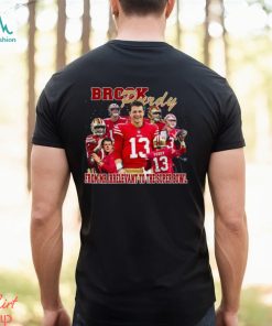Brock Purdy from Mr irrelevant to the Super Bowl shirt