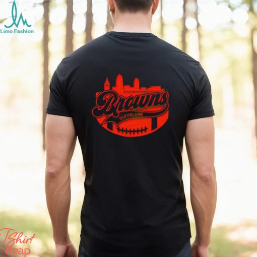 Browns Browns Football Browns Skyline shirt