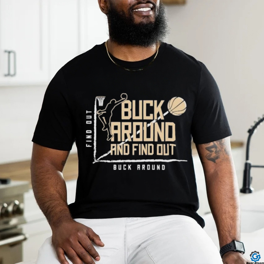 Buck Around Find Out Milwaukee Bucks Basketball shirt Buck Around Find Out Milwaukee Bucks Basketball shirt