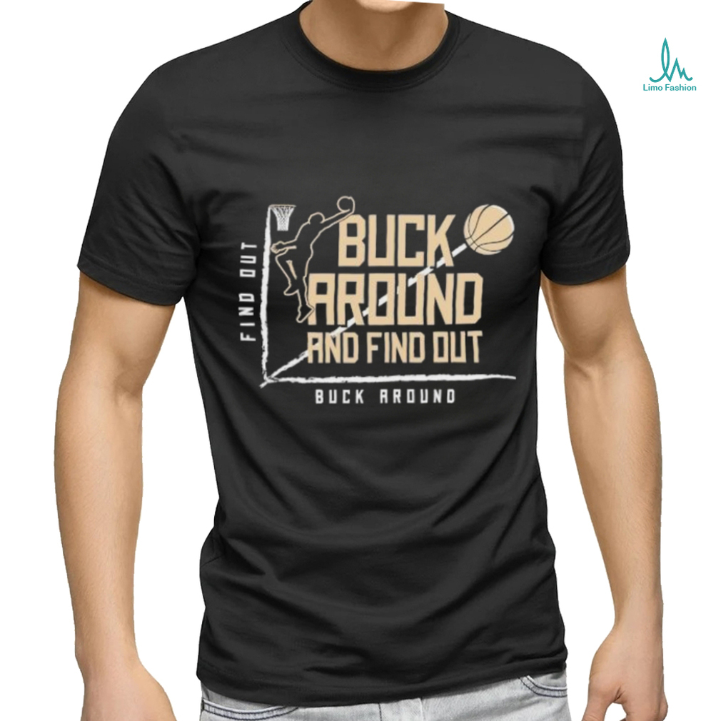 Buck Around Find Out Milwaukee Bucks Basketball shirt Buck Around Find Out Milwaukee Bucks Basketball shirt
