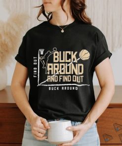 Buck Around Find Out Milwaukee Bucks Basketball shirt