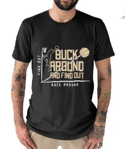 Buck Around Find Out Milwaukee Bucks Basketball shirt