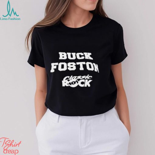Buck Foston classic rock 101 shirt