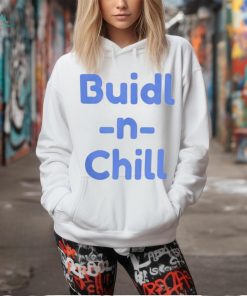 Buidl N Chill Shirt