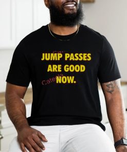 Caitlin Cooper Jump Passes Are Good Now Shirt