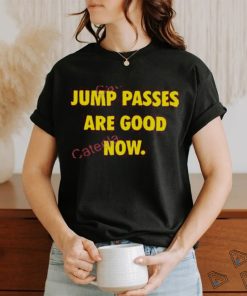 Caitlin Cooper Jump Passes Are Good Now Shirt
