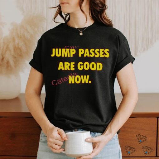 Caitlin Cooper Jump Passes Are Good Now Shirt