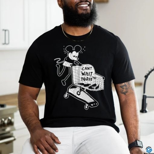 Can’t Wait To Die Shirt