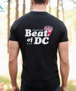 Capital go go is the beat of DC shirt