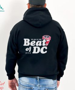 Capital go go is the beat of DC shirt