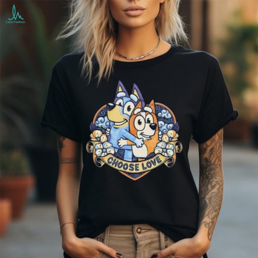 Choose Love Bandit and Chilli Heeler Bluey t shirt