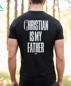 Christian Cage – Christian Is My Father Shirt