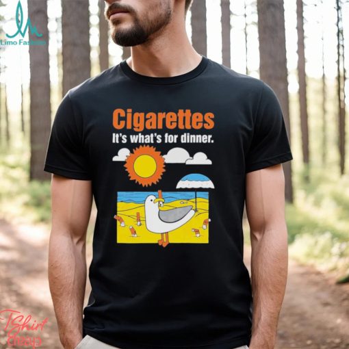 Cigarettes It’s What’s For Dinner Shirt