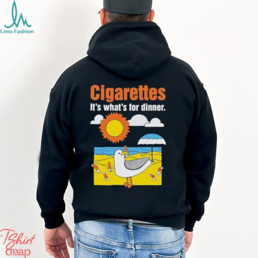 Cigarettes It’s What’s For Dinner Shirt