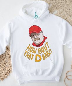 Coach Kansas City Chiefs How Bout That D Baby Andy Reid shirt