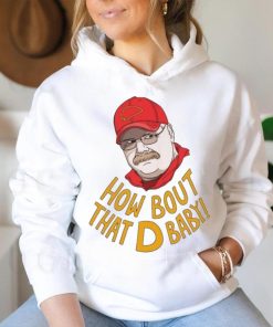 Coach Kansas City Chiefs How Bout That D Baby Andy Reid shirt