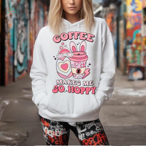 Coffee Makes Me So Happy shirt
