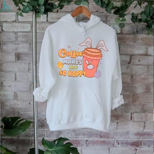 Coffee Makes Me So Hoppy Happy Easter shirt