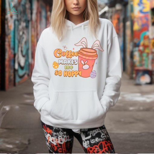 Coffee Makes Me So Hoppy Happy Easter shirt