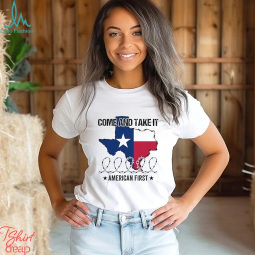 Come And Cut It, American First Take Our Border Shirt
