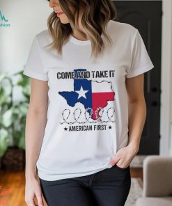 Come And Cut It, American First Take Our Border Shirt