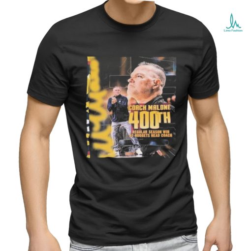 Congrats Coach Malone 400th Regular Season Win As Denver Nuggets Head Coach Shirt