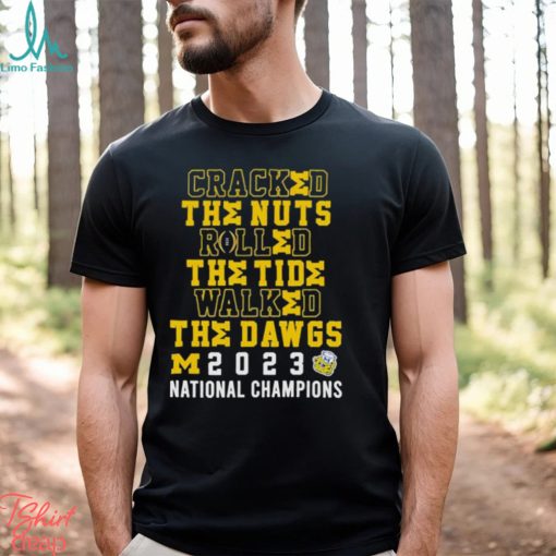 Cracked The Nuts Rolled The Tide Walked The Dawgs Michigan 2023 National Champions Shirt