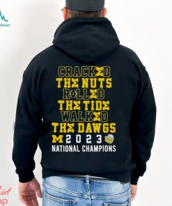 Cracked The Nuts Rolled The Tide Walked The Dawgs Michigan 2023 National Champions Shirt
